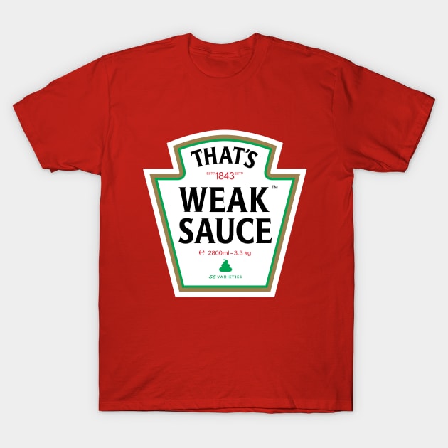 Weak Sauce T-Shirt by Sharkshock